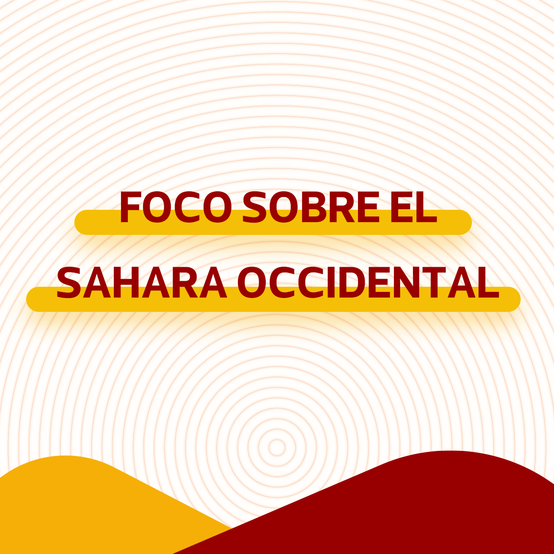 FOCO SOBRE EL SAHARA OCCIDENTAL