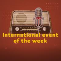 THE INTERNATIONAL EVENT OF THE WEEK