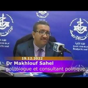 Preview image for the video "Invité du 19 12 2022  Dr Makhlouf Sahel ; Politologue et consultant politique  Par Said Bada".