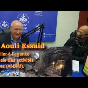 Preview image for the video "Mr. Aouli Essaid conseiller à l’agence nationale des activités minières (ANAM). Par Kamal Mamri".