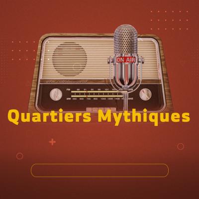 quartiers mythiques