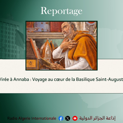 Virée à Annaba : Voyage au cœur de la Basilique Saint-Augustin