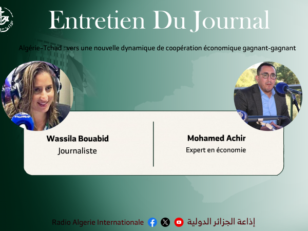 Algérie–Tchad : vers une nouvelle dynamique de coopération économique gagnant-gagnant