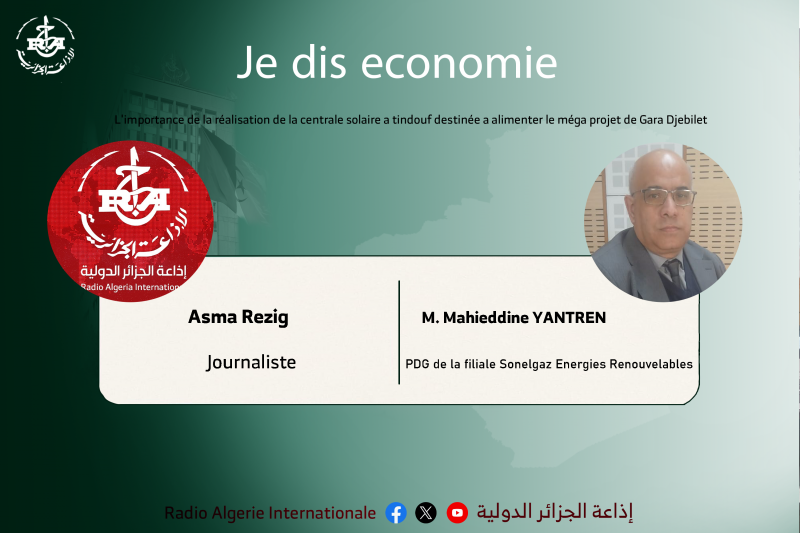 L'importance de la réalisation de la centrale solaire a tindouf destinée a alimenter le méga projet de Gara Djebilet