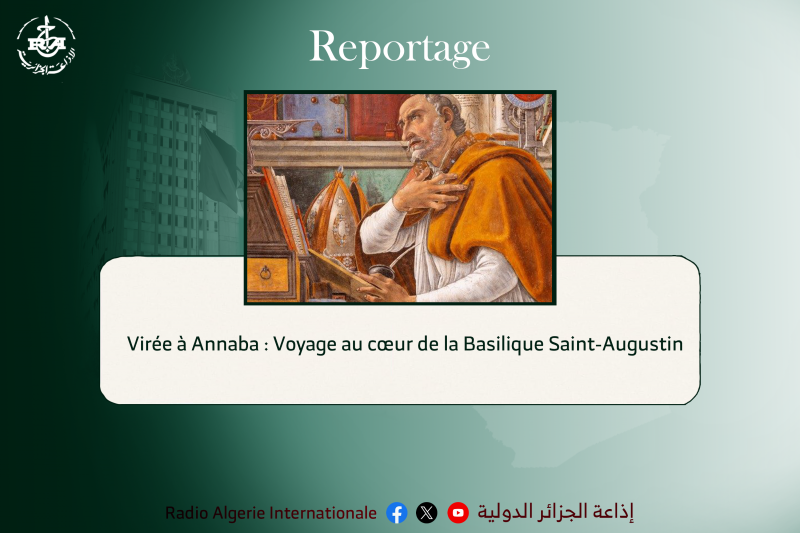 Virée à Annaba : Voyage au cœur de la Basilique Saint-Augustin