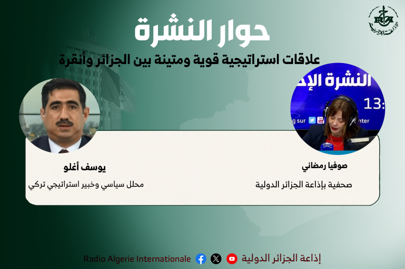المحلل السياسي والخبير الإستراتيجي يوسف أغلو يثمن قوة العلاقات الإستراتيجية الجزائرية التركية